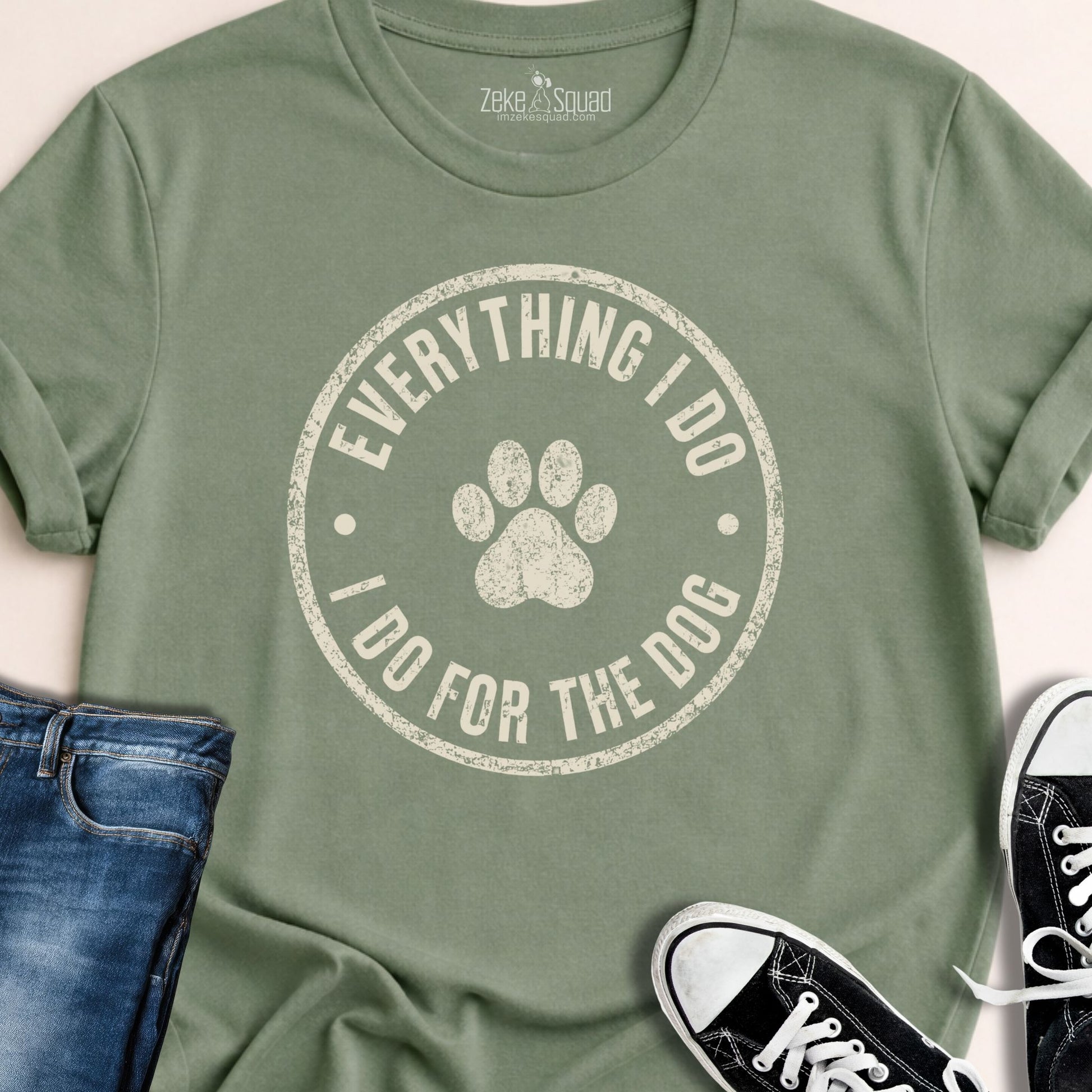 Everything I Do I Do... T-shirt - Zeke Squad