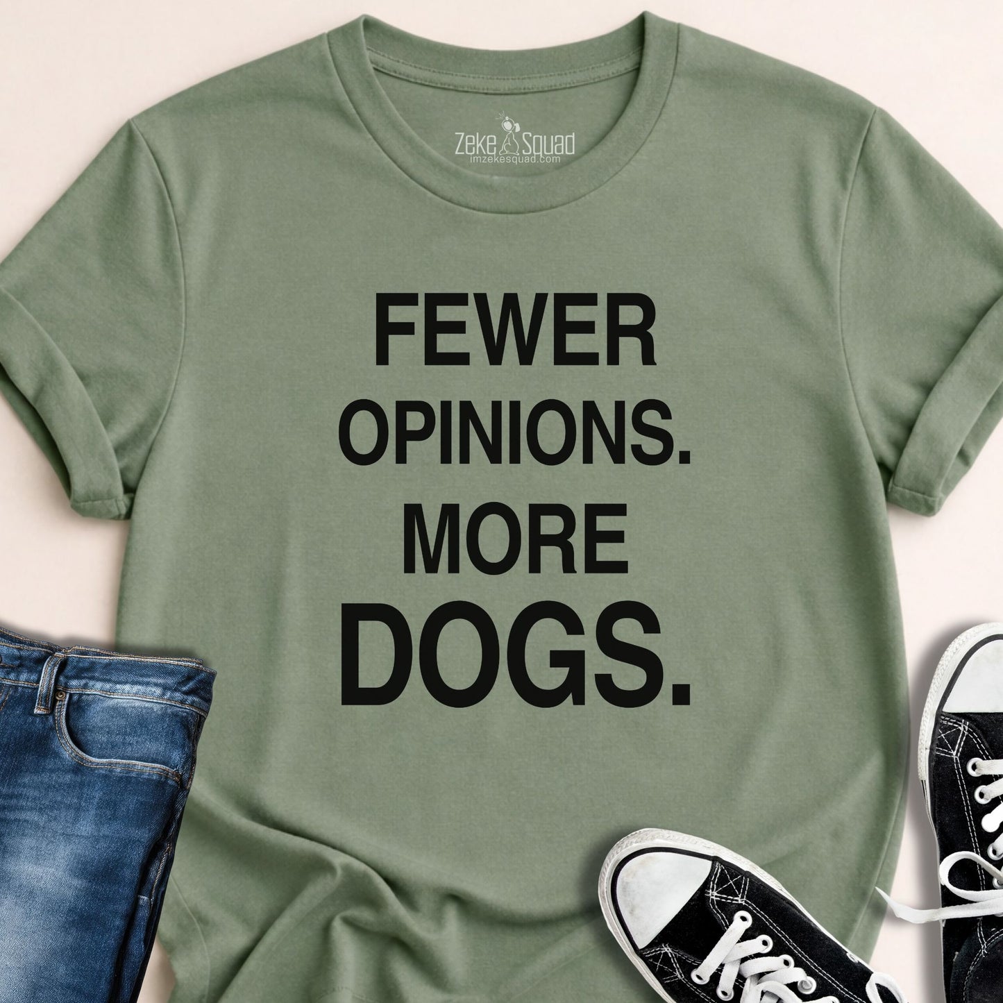 Fewer Opinions. More Dogs. T-shirt