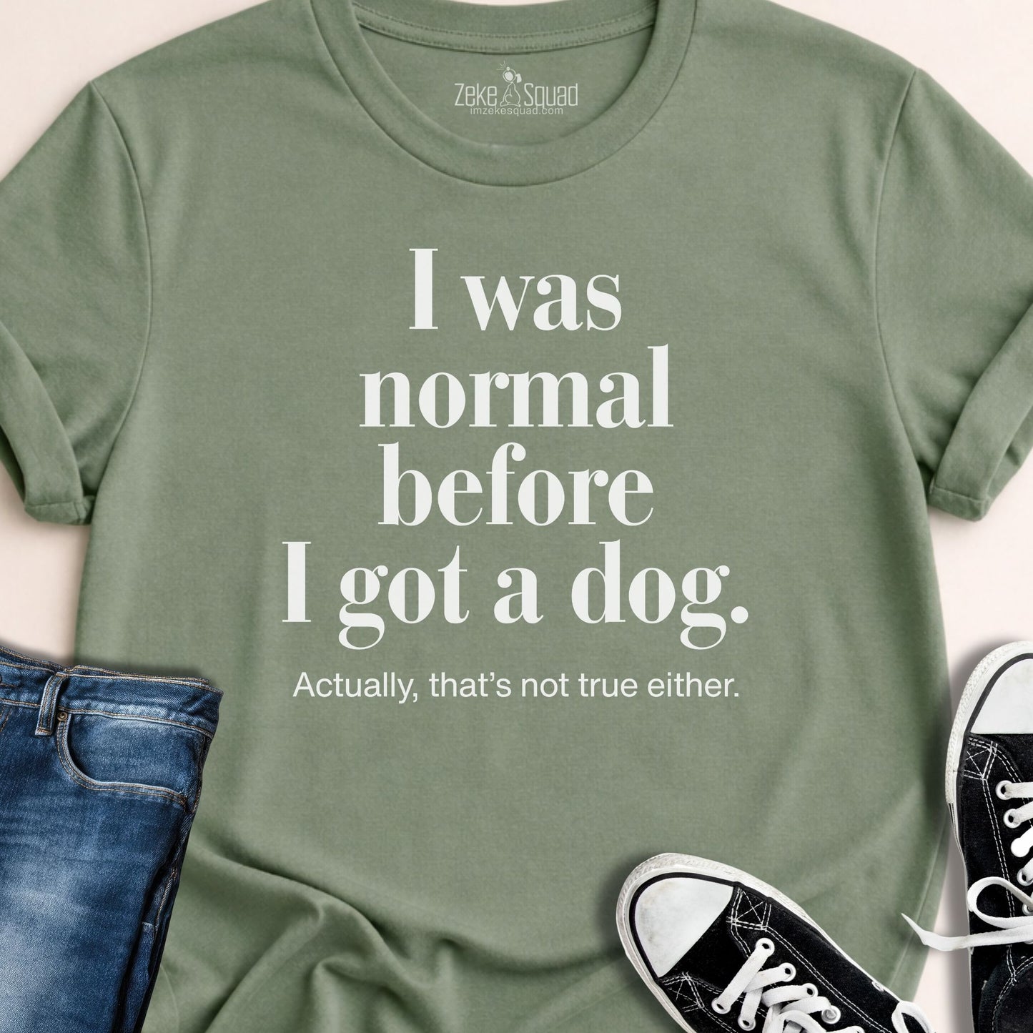 I Was Normal Before...T-shirt - Zeke Squad