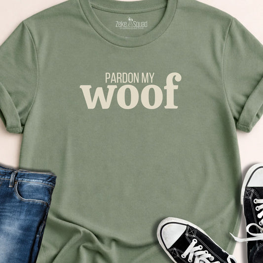Pardon my Woof T-shirt - Zeke Squad