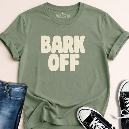 Bark Off Dog Lover T-shirt - Zeke Squad
