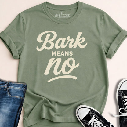 Bark Means No T-shirt - Zeke Squad