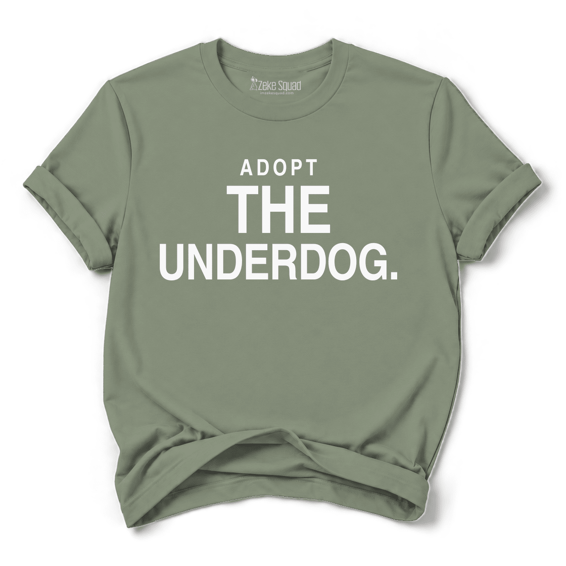 Adopt the Underdog T-shirt - Zeke Squad