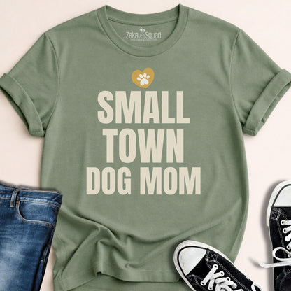 Small Town Dog Mom T-shirt - Zeke Squad