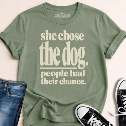 She Chose the Dog T-shirt - Zeke Squad