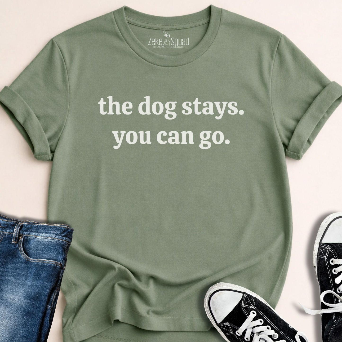 The Dog Stays. You Can Go. T-shirt - Zeke Squad