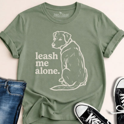 Leash Me Alone Attitude T-shirt - Zeke Squad