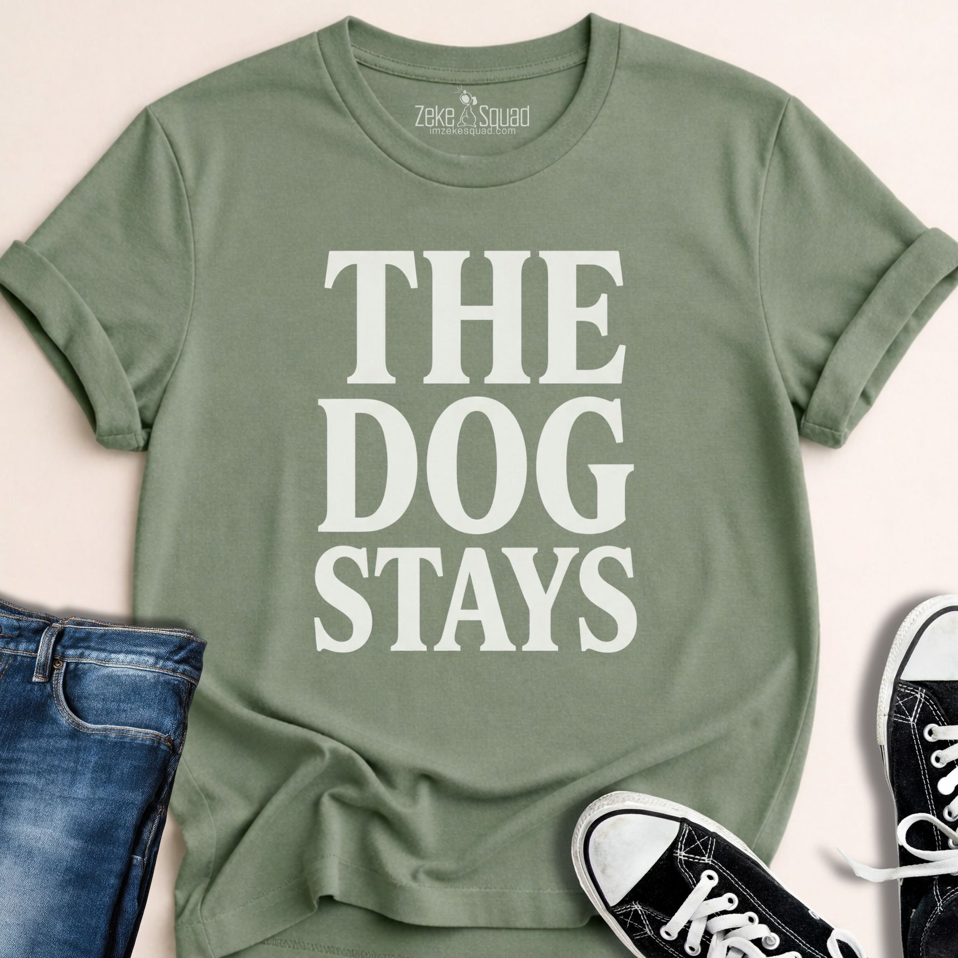 The Dog Stays T-shirt - Zeke Squad