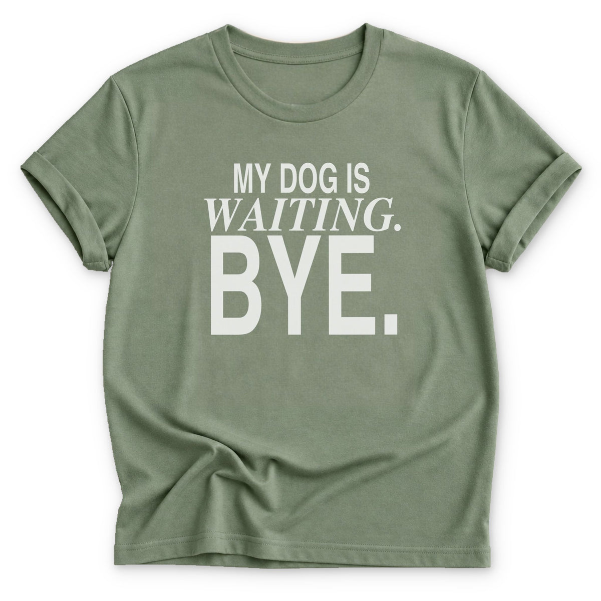 My Dog is Waiting. Bye T-shirt - Zeke Squad
