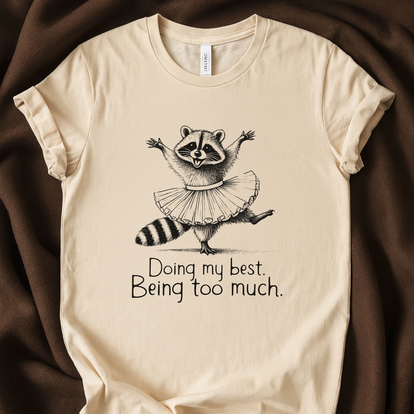 Doing My Best Being Too Much T-Shirt | Emotional Support Raccoon Tee – Zeke Squad - Zeke Squad