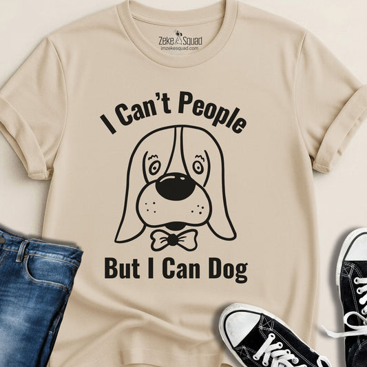 I Can't People But I Can Dog 2.0 T-shirt - Zeke Squad