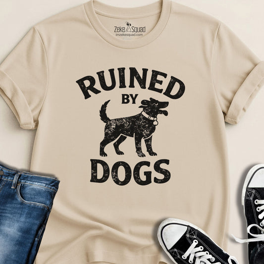 Ruined By Dogs T-shirt - Zeke Squad