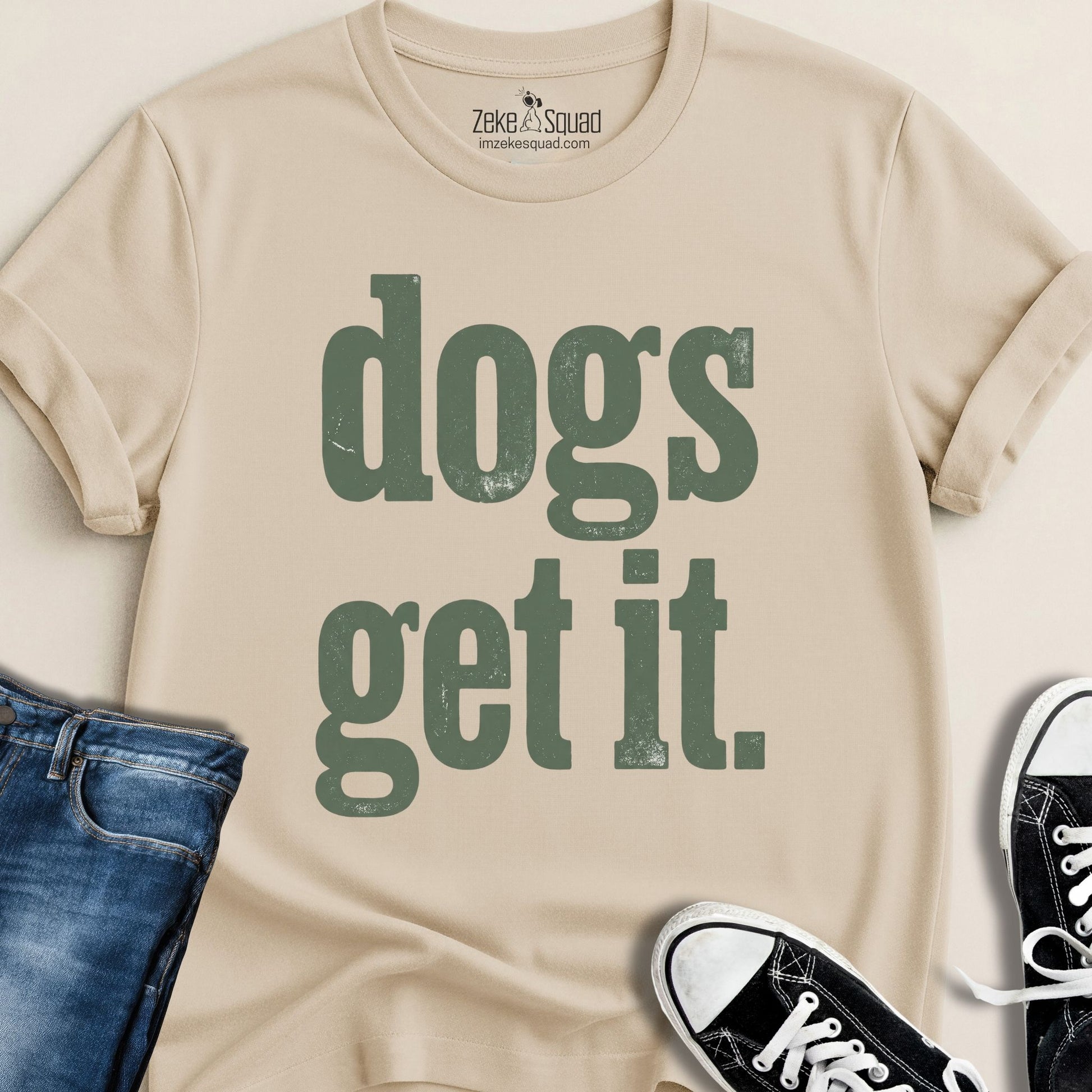 Dogs Get It T-shirt - Zeke Squad