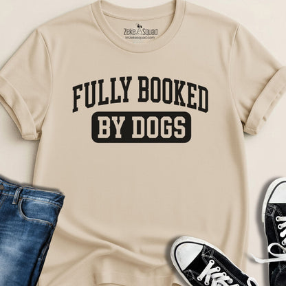 Fully Booked by Dogs T-shirt - Zeke Squad