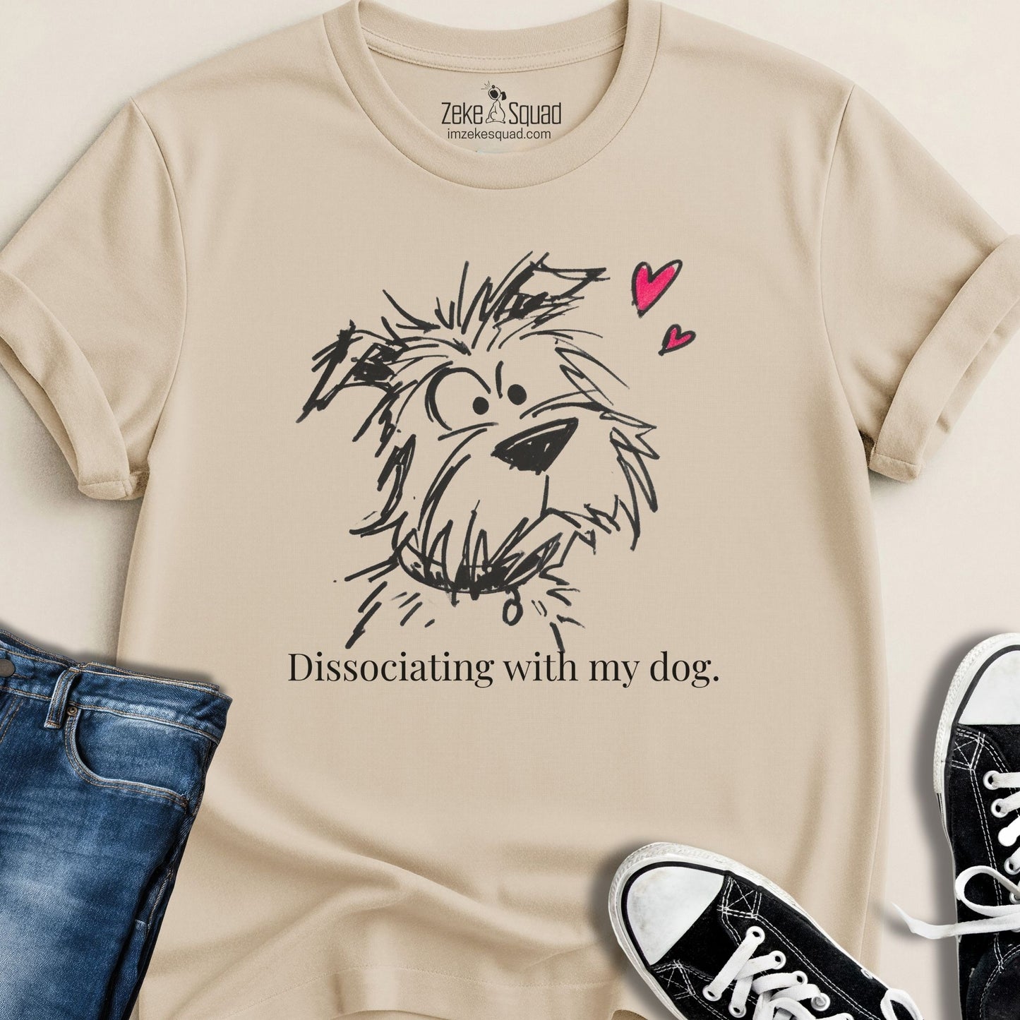 Dissociating With My Dog T-Shirt - Zeke Squad