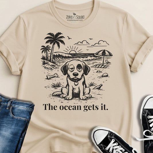 The Ocean Gets It T-shirt - Zeke Squad