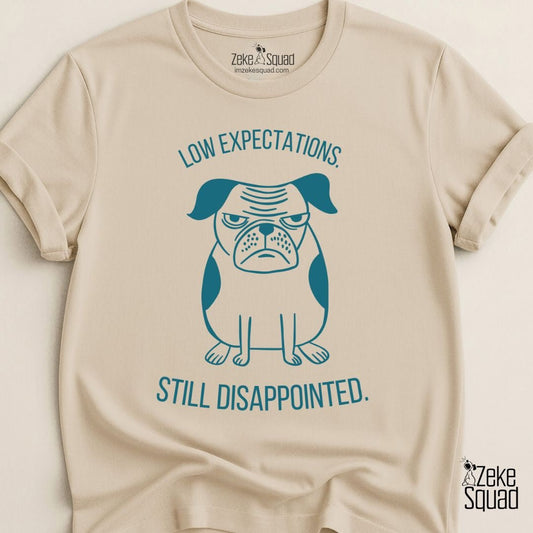 Low Expectations Still Disappointed Graphic Tee - Zeke Squad