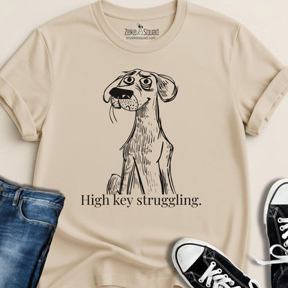 High Key Struggling T-shirt - Zeke Squad