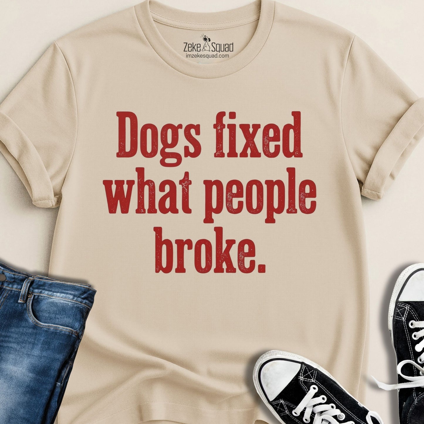 Dogs Fixed What People Broke T-shirt - Zeke Squad