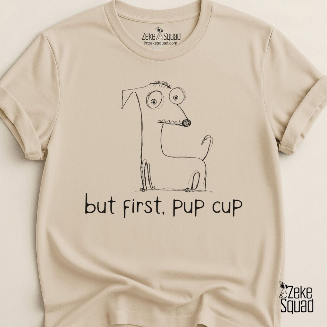 But First, Pup Cup T-shirt - Zeke Squad