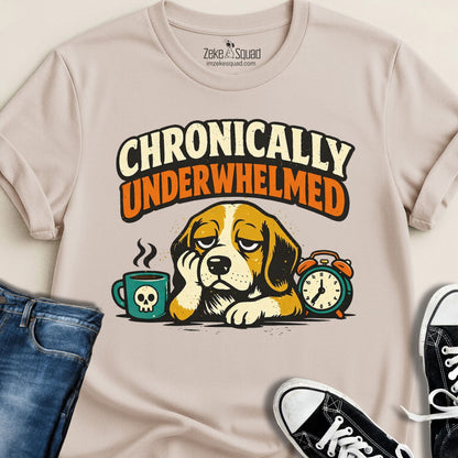 Chronically Underwhelmed Dog T-shirt – For People Who Feel Too Much - Zeke Squad