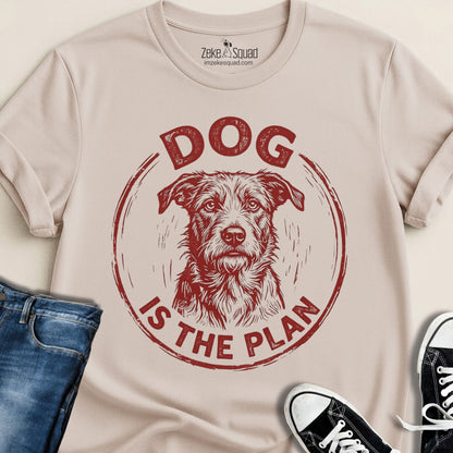 Dog Is The Plan T-shirt - Zeke Squad