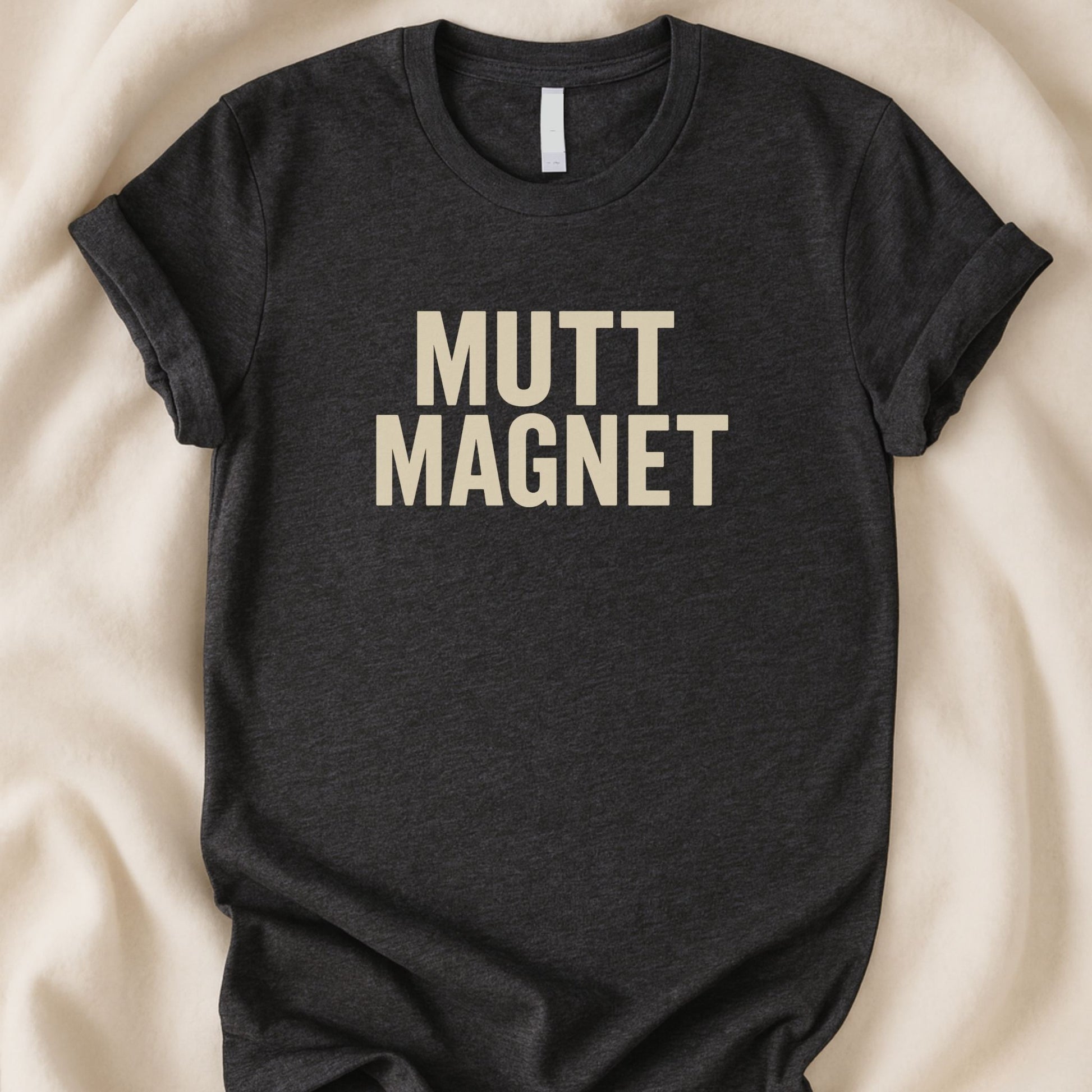 Mutt Magnet T-Shirt | Funny Dog Lover Tee for Rescue Obsessed Humans - Zeke Squad