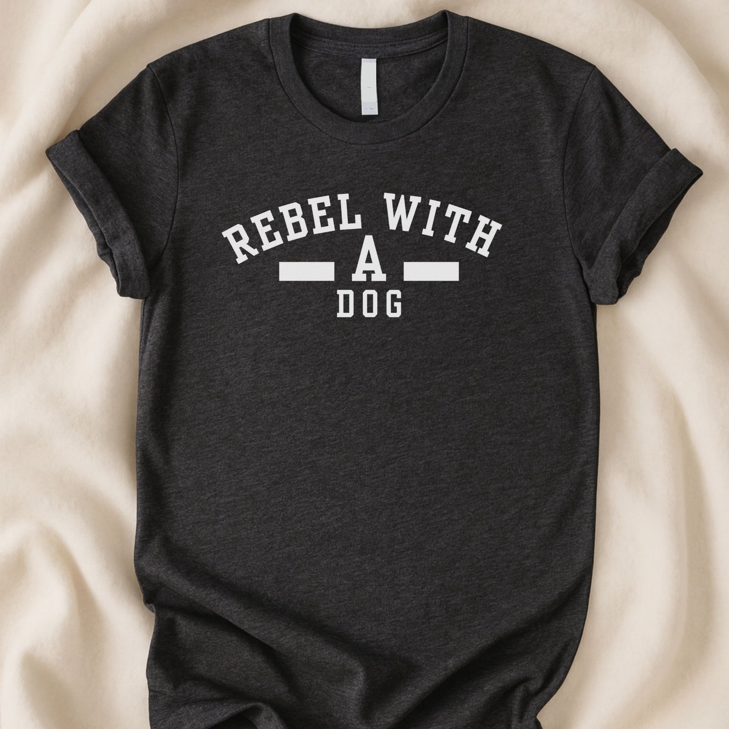 Rebel With a Dog T-Shirt | Bold Dog Lover Statement Tee – Zeke Squad - Zeke Squad