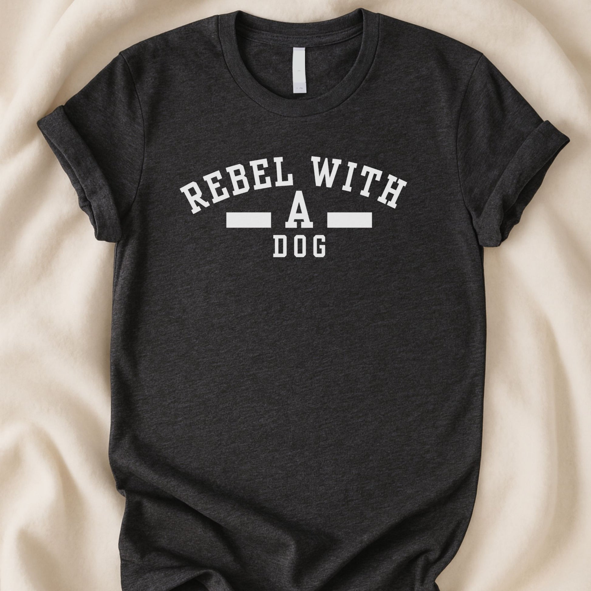 Rebel With a Dog T-Shirt | Bold Dog Lover Statement Tee – Zeke Squad - Zeke Squad