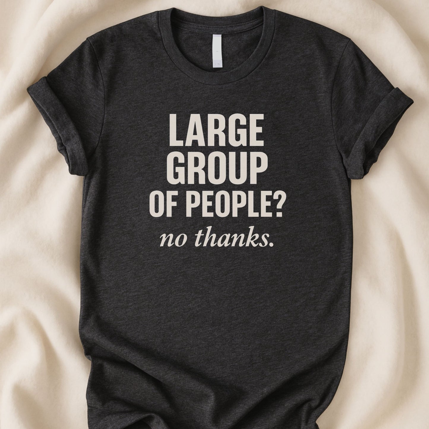 Large Group of People No Thanks T-Shirt | Introvert Dog Lover Tee - Zeke Squad
