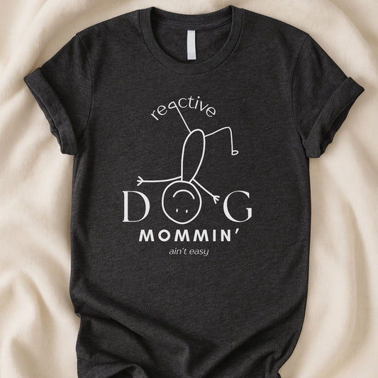 Reactive Dog Mommin Aint Easy | Unisex Graphic T-shirt - Zeke Squad