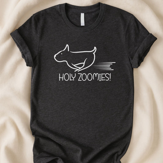 Holy Zoomies T-Shirt | Funny Dog Lover Tee – Zeke Squad - Zeke Squad