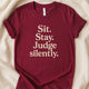 Sit Stay Judge Silently T-Shirt | Funny Dog Lover Tee - Zeke Squad
