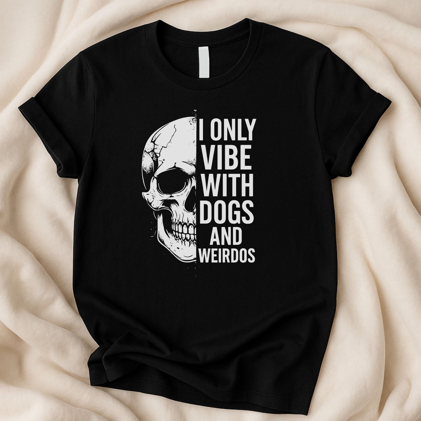 I Only Vibe With Dogs and Weirdos T-Shirt | Edgy Dog Lover Tee - Zeke Squad