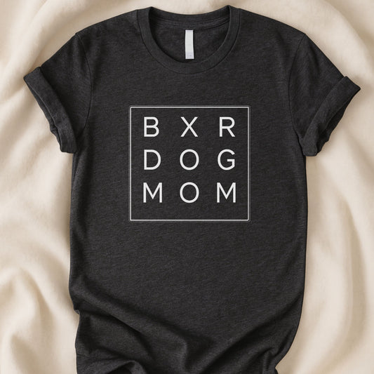 BXR DOG MOM T-Shirt | Boxer Dog Mom Tee - Zeke Squad