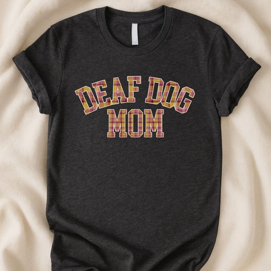 Deaf Dog Mama T-Shirt | Real Dog Parent Tee – Zeke Squad - Zeke Squad