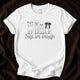 Dogs Are Enough T-Shirt | Cute Dog Lover Tee - Zeke Squad