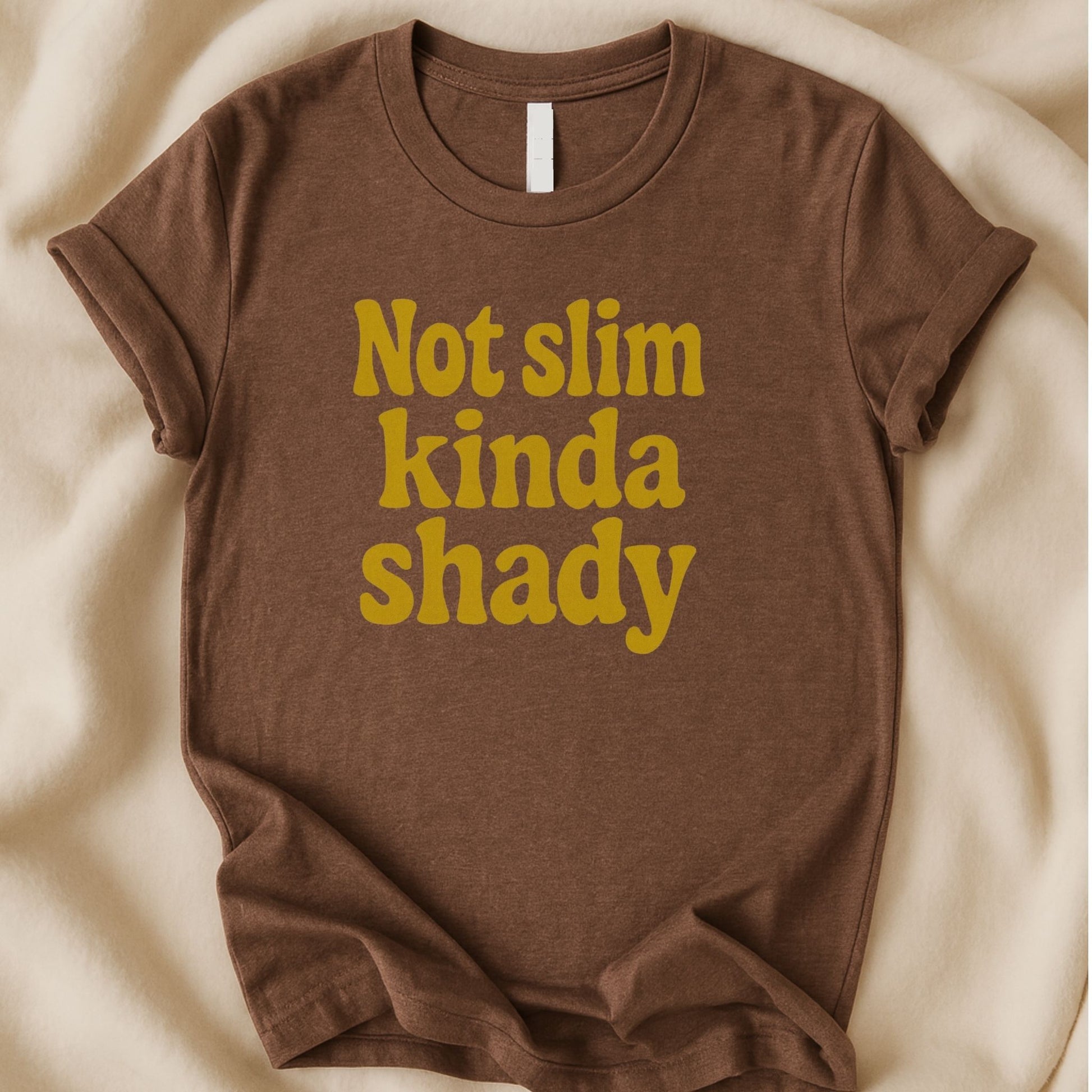 Not Slim Kinda Shady T-Shirt | Funny Playful Attitude Tee - Zeke Squad