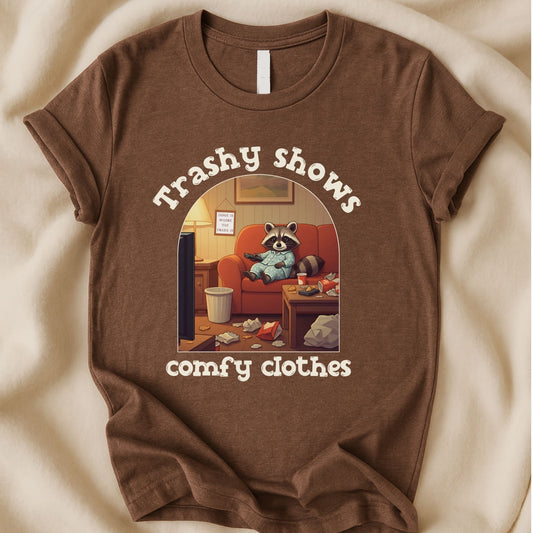 Trashy Shows & Comfy Clothes | Unisex Graphic T-shirt - Zeke Squad