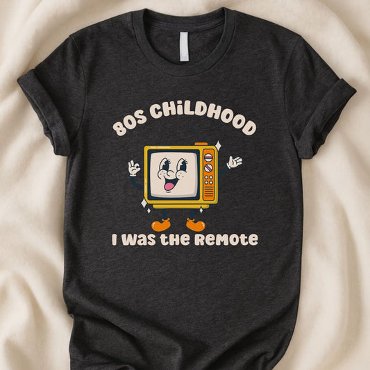 80s Childhood T-Shirt | I Was the Remote – Funny Gen X Nostalgia Tee - Zeke Squad