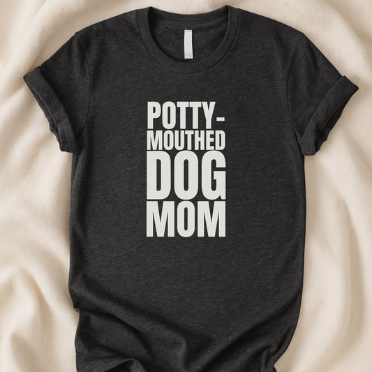 Potty - Mouthed Dog Mom T-Shirt | Funny Dog Lover Tee for Sass + Fur - Zeke Squad