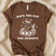Have the Day You Deserve T-Shirt | Funny Raccoon Sarcastic Tee – Zeke Squad - Zeke Squad