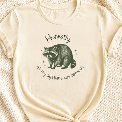 Honestly, All My Systems Are Nervous T-Shirt | Anxious Raccoon Tee - Zeke Squad