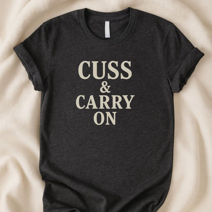 Cuss & Carry on T-Shirt | Funny Dog Mom & Chaos Lover Tee - Zeke Squad