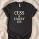 Cuss & Carry on T-Shirt | Funny Dog Mom & Chaos Lover Tee - Zeke Squad