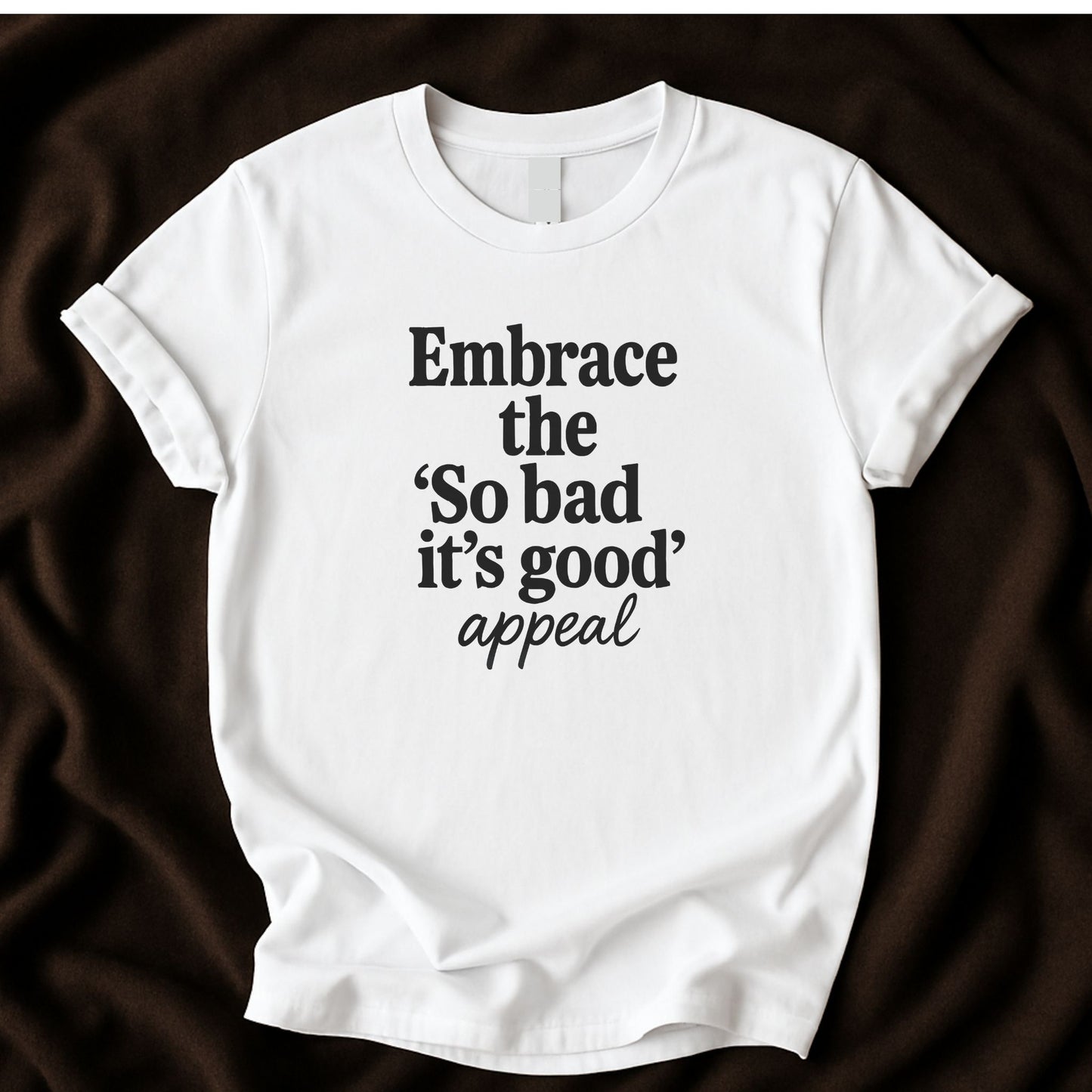 Embrace the So Good It’s Bad Appeal T-Shirt | Retro Humor Tee - Zeke Squad