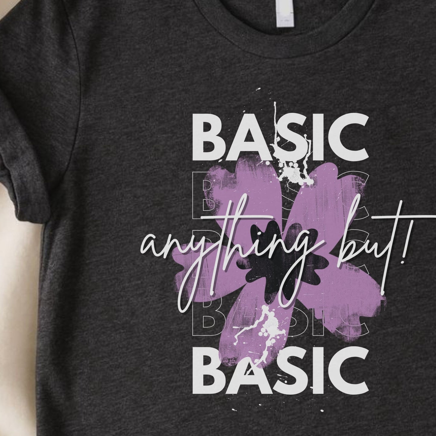 Basic, Anything But | Unisex Graphic T-shirt - Zeke Squad