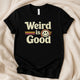 Weird Is Good Retro Distressed Smiley T-Shirt - Zeke Squad