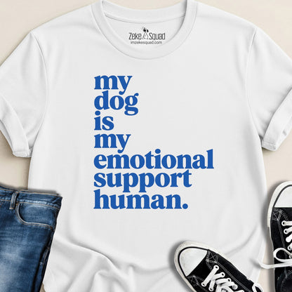 My Dog is My Emotional...T-shirt - Zeke Squad