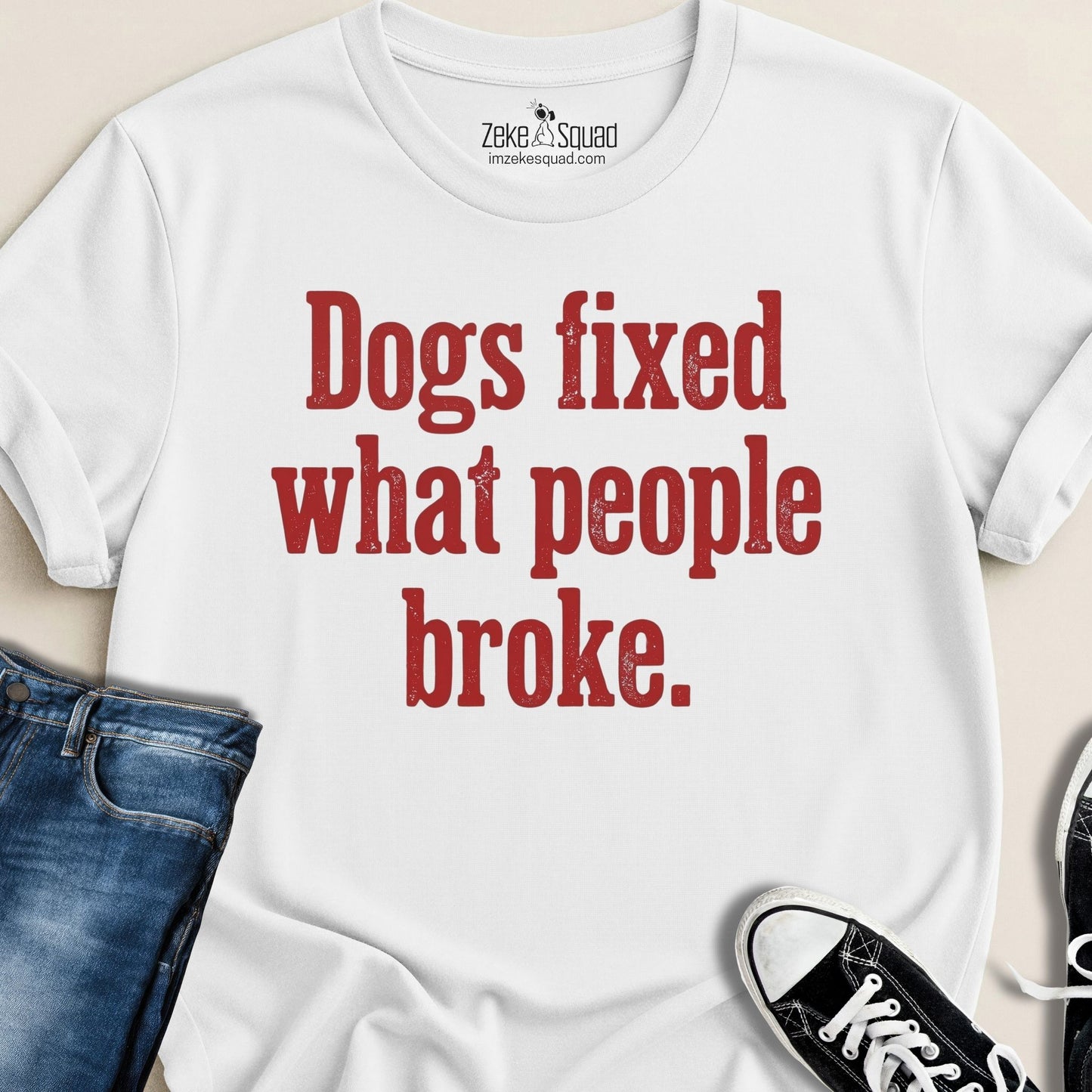Dogs Fixed What People Broke T-shirt - Zeke Squad